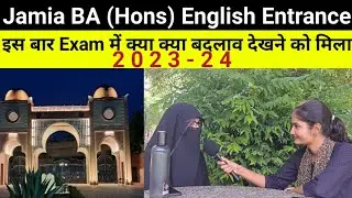 Jamia BA (Hons) English Entrance 2023-24 ||इस बार Exam  में क्या क्या बदलाव देखने को मिला?