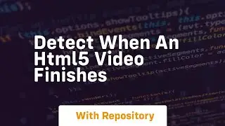 detect when an html5 video finishes