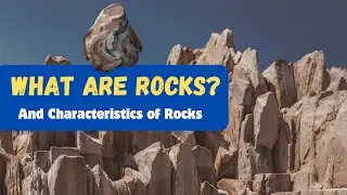 What Is Rock | Definition and Characteristics of Rocks