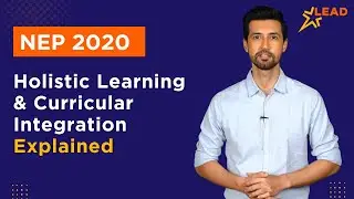 NEP 2020: Holistic Learning and Curricular Integration
