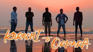 KARACHI TO ORMARA BEACH | EPISODE 2 | GUIDE | VLOG