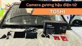 Camera Gương Hậu Điện Tử Toshi Công Nghệ Xe Sang Siêu Nét, Góc Siêu Rộng