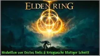 ELDEN RING | Medaillon von Dectus links & Kriegsasche Blutiger Schnitt Location