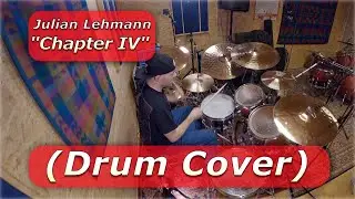 Julian Lehmann - Chapter IV (Drum Cover)