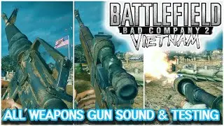 [ 4K ] Battlefield  Bad Company 2 Vietnam All Weapons Gun Sound & Testing