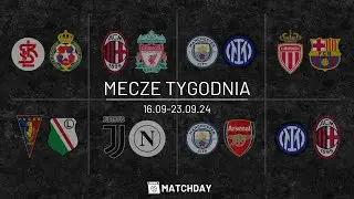 MECZE TYGODNIA W POLSKIEJ TV #6 | 16.09 - 22.09.2024 | MATCHDAY.pl