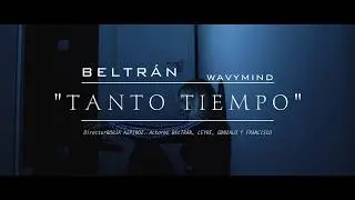 Beltran - TANTO TIEMPO (Video Oficial) [Prod. Nare]