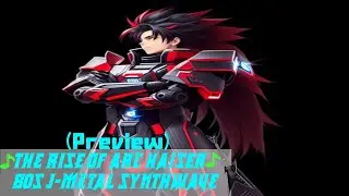 The Rise of Arc Kaiser (Preview)🆒 | 80s J-Metal Synthwave 🎸🎶
