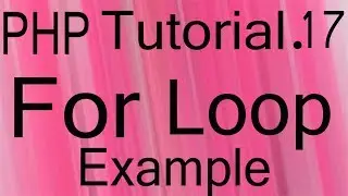 Php  Bangla Tutorial Part 17 |For Loop example