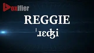 English Pronunciation of Reggie - Voxifier.com