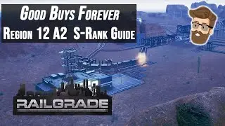 Good Buys Forever (Region 12 Branch A2) Walkthrough &ndash; RAILGRADE S-Rank Strategy