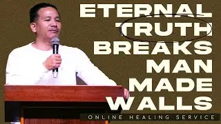 Eternal Truth Breaks Man Made Walls II Sion Rai II Online healing service
