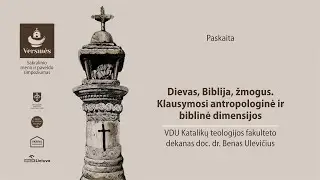 Paskaita „Dievas, Biblija, žmogus. Klausymosi antropologinė ir biblinė dimensijos“