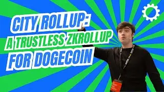 City Rollup: A trustless zkRollup for Dogecoin  - Carter Feldman