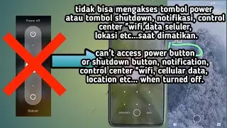 tidak bisa mengakses tombol power,saat dimatikan/can't access shutdown,notification,when turned off