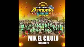 MIX EL CILULO (Carnavales) - Banda Show Armonía Juvenil Cajamarca (Primicia 2025)