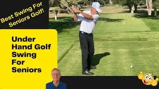 UNDER HAND GOLF SWING FOR SENIORS ~ Best Swing For Seniors Golf ⛳