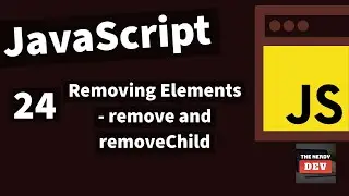 Demystifying JavaScript Tutorials For Beginners(2020)-#24-Removing Elements - remove & removeChild