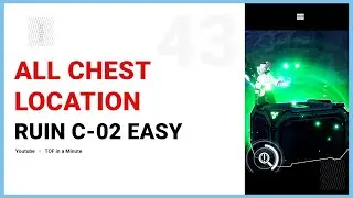 Ruin C-02 Easy - All Chest Location | Tower of Fantasy