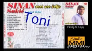 Toni - Sinan sakic - Pevaj mi o njoj (1985)