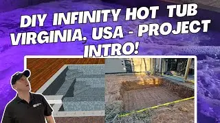 Infinity Hot Tub Build in VA, USA, With Swim Jet - Project Introduction