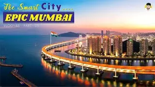 The SMART City - EPIC MUMBAI