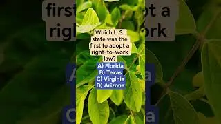 Which U.S. state was the first to adopt a right-to-work law?