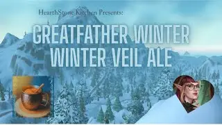 Greatfather Winter&rsquo;s Ale 🍎❄️ | A Winter Veil Hearthside Tale (World of Warcraft Inspired)