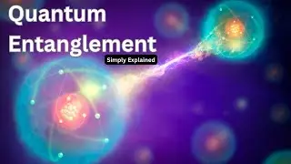 Quantum Entanglement Simply Explained!