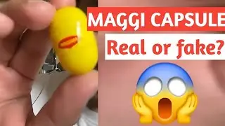 Maggi Capsule Real or Fake | Maggi Capsule Real hai ya fake hai