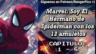 Marvel: Soy el Hermano de Spiderman, Con los 12 Amuletos / Capítulo 1 - 8