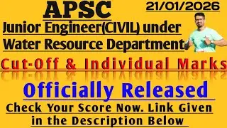 APSC || JUNIOR ENGINEER (CIVIL) UNDER WRD || OFFICIAL CUT-OFF MARKS & SCORE RELEASED || CHECK NOW ||