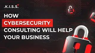 HOW CYBERSECURITY CONSULTING WILL HELP YOUR BUSINESS