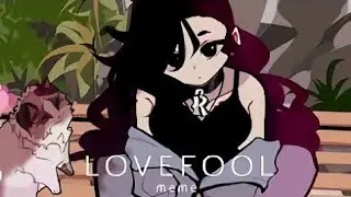&hearts;️LOVEFOOL&hearts;️ - {Animation Meme} PLEASE READ DESCRIPTION