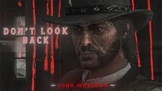 Red Dead Redemption | Her Eyes | Edit | John Marston | Don't Look Back | Literally Me | HD60FPS