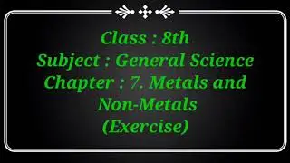 metals and non metals class 8 exercise | chapter 8 | exercise metals and non metal | #std8th | #01