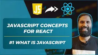 #1 JavaScript Intro |  Learn These Javascript Concepts Before You Start Learning React JS in 2023