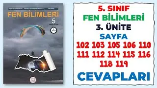 5 Sınıf Fen Bilimleri Ders Kitabı Sayfa 102 103 105 106 110 111 112 114 115 116 118 119 Cevapları