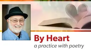 By Heart: a poetry practice with Rick Chess