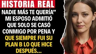 NADIE MÁS TE QUERÍA” MI ESPOSO ADMITIÓ QUE SOLO SE CASÓ CONMIGO POR PENA Y QUE SIEMPRE FUI SU PLAN..