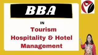 BBA in Tourism Hospitality & Hotel Management | BSchool | Admissions | Fees | Courses | Placements |