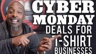Cyber Monday Deals For T shirt Businesses