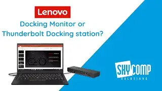 Docking Monitor or Thunderbolt Docking station? What's best for my Lenovo laptop?