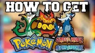 How to Get: Emboar, Serperior and Samurott in Pokemon Omega Ruby/Aplha Sapphire!