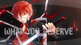 Nightcore - What You Deserve