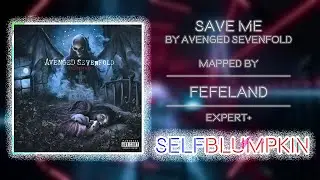 Beat Saber - Save Me - Avenged Sevenfold - Mapped by Fefeland