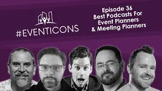 Best Podcasts For Event Planners & Meeting Planners – #EventIcons Episode 36