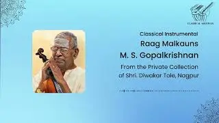 Raag Malkauns | M. S. Gopalkrishnan | Violin | Classical Archives by Shri. Diwakar Tole