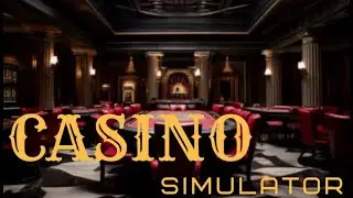 Casino Simulator 2024 // Trailer