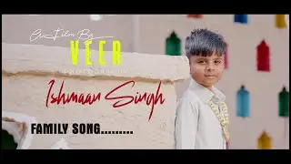 Ishmaan Singh Family Song HD FZR Veer Photography 9914005171